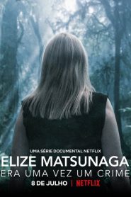 Elize Matsunaga: Era uma Vez um Crime saison 1 poster